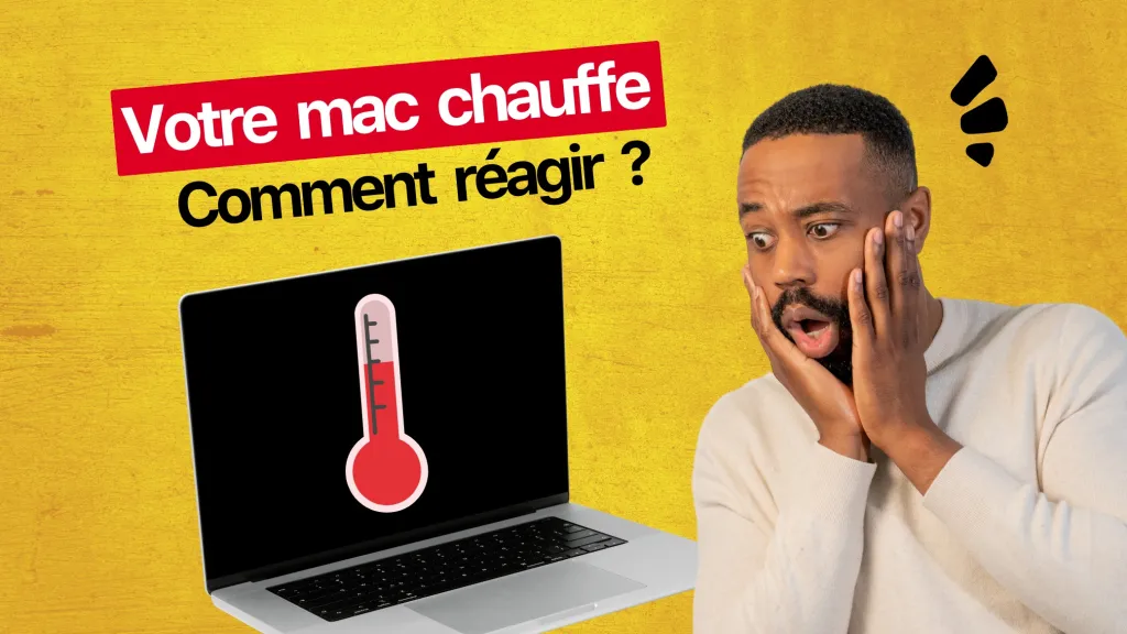 Votre Mac chauffe : comment réagir ?  69