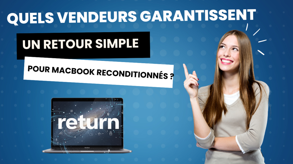 Quels vendeurs garantissent un retour simple pour MacBook reconditionnés ? 74
