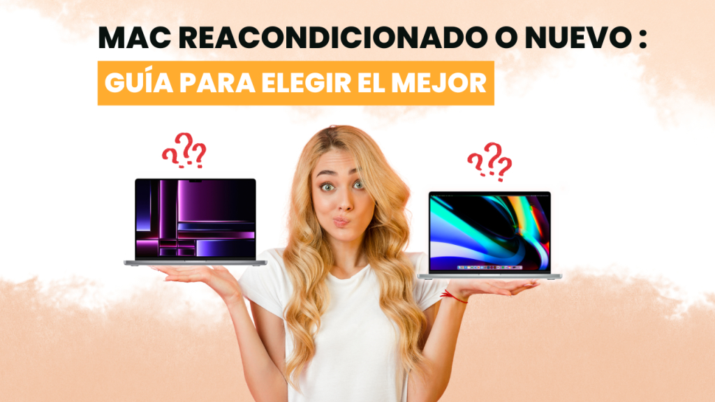 Mac reacondicionado o nuevo: guía para elegir el mejo 75