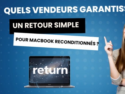 Quels vendeurs garantissent un retour simple pour MacBook reconditionnés ?