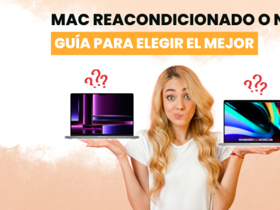 Mac reacondicionado o nuevo: guía para elegir el mejo